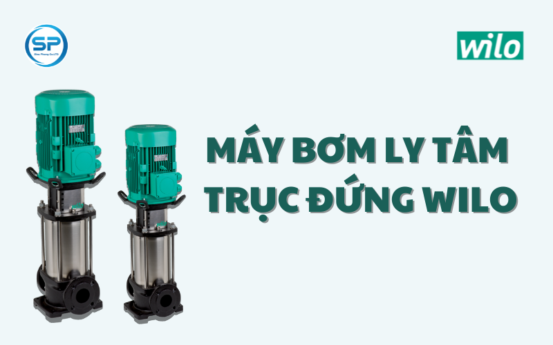 Bơm Ly Tâm Trục Đứng Wilo: Hiệu Suất Vượt Trội Cho Mọi Dự Án